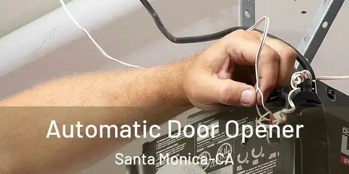  Automatic Door Opener Santa Monica-CA