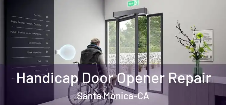 Handicap Door Opener Repair Santa Monica-CA