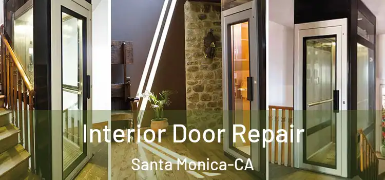  Interior Door Repair Santa Monica-CA