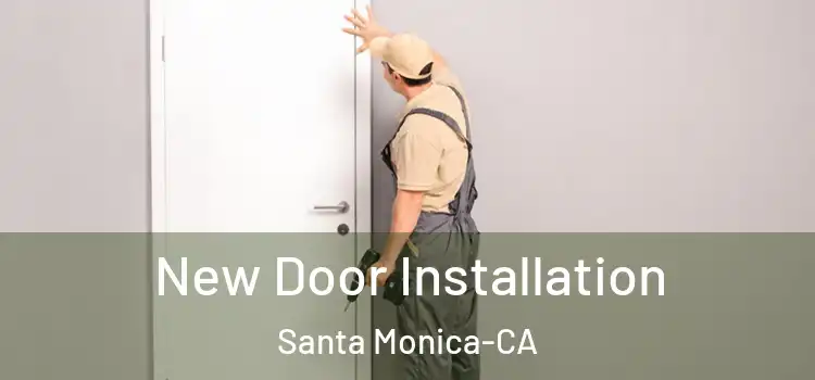  New Door Installation Santa Monica-CA