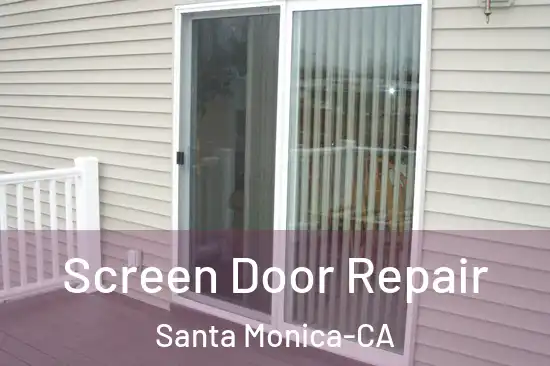  Screen Door Repair Santa Monica-CA